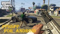 Grand theft auto 5.zip for android iso ppsspp 2017